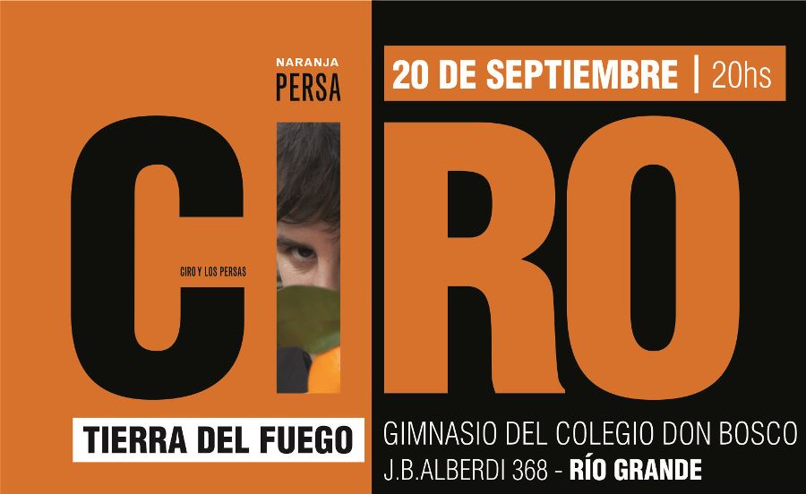 Entrada libre y gratuita Ciro y Los Persas en Tierra Del Fuego